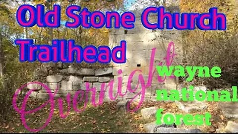 Wayne National Forest - Old Stone Church trailhead overnight