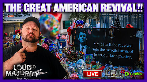 CHARLIE KIRK MEMORIAL VIEWED 100 MILLION TIMES!!!! | LOUD MAJORITY 9.22.25 3PM