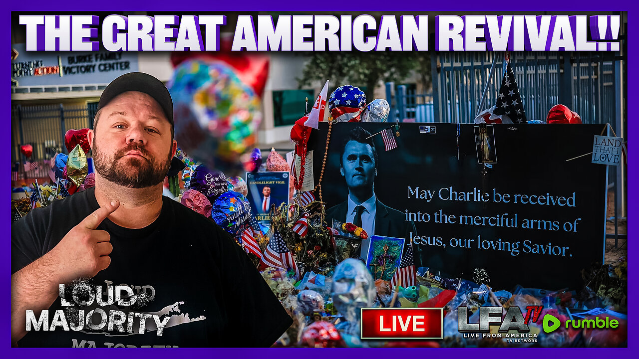 CHARLIE KIRK MEMORIAL VIEWED 100 MILLION TIMES!!!! | LOUD MAJORITY 9.22.25 3PM