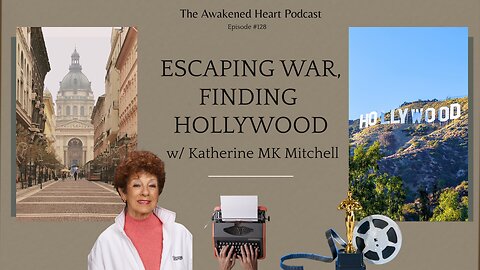 Escaping War, Finding Hollywood: Katherine MK Mitchell’s Memoir & Creative Journey