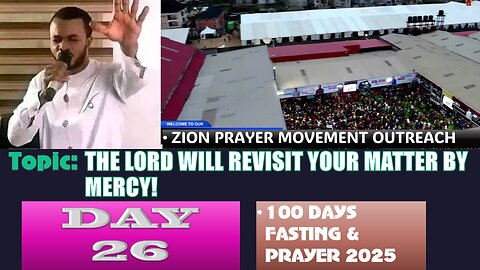 Day 26 | July 30th, 2025 —Topic: THE LORD WILL REVISIT YOUR MATTER BY MERCY! 100 Days Prayer&Fasting
