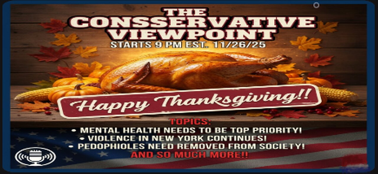 TONIGHT, LIVE AT 9PM EST. ON THE CONSERVATIVE VIEWPOINTS PRETHANKSGIVING DAY EPISODE!!