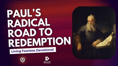 Paul’s Radical Road to Redemption