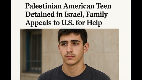 Palestinian American Teen Detained in Israel, Family Appeals to U.S. for Help 