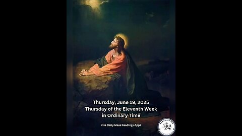 Thursday, June 19, 2025 Thursday of the Eleventh Week in Ordinary Time #faith #readings