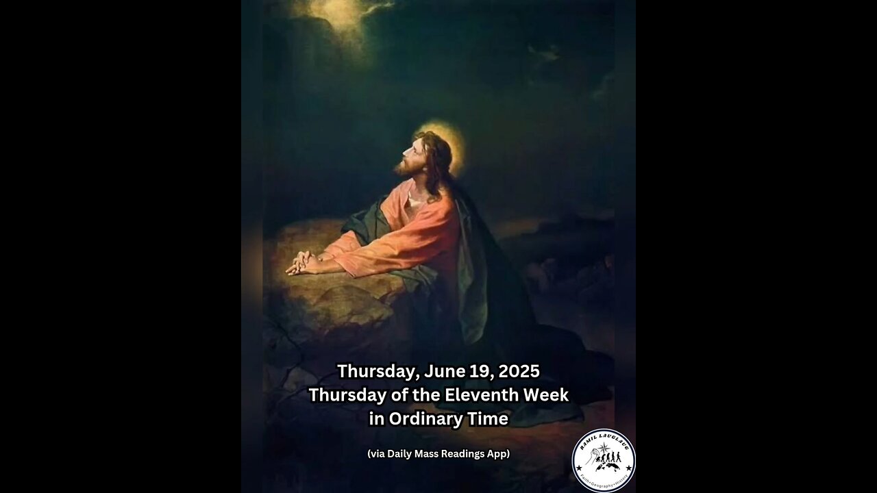 Thursday, June 19, 2025 Thursday of the Eleventh Week in Ordinary Time #faith #readings