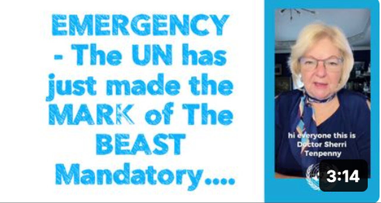 "Emergency: The UN Mandates 'Mark of The Beast', Claims Dr. Sherri Tenpenny"