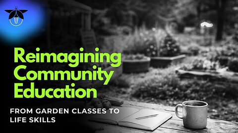 From Garden Classes to Life Skills: Reimagining Community Education