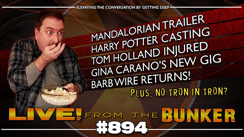 Live From The Bunker 894: Mando | Gina Carano | Barb Wire | Tom Holland | Lady Voldemort?
