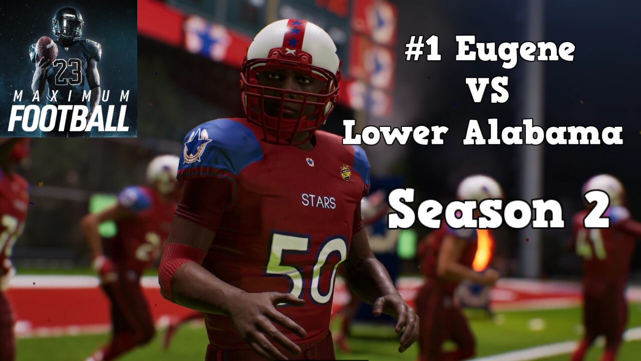 Maximum Football | Dynasty Mode Season 2 | Eugene VS Lower Alabama