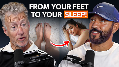 Fix Your Feet, Improve Your Sleep, & Transform Your Health