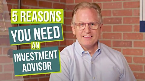 118 - 5 Reasons You Need an Investment Advisor
