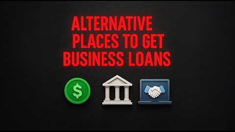 Alternative places you can get a business loan 💵💵💵