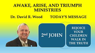 2nd JOHN - REJOICE FOR YOUR CHILDREN WALK IN THE TRUTH