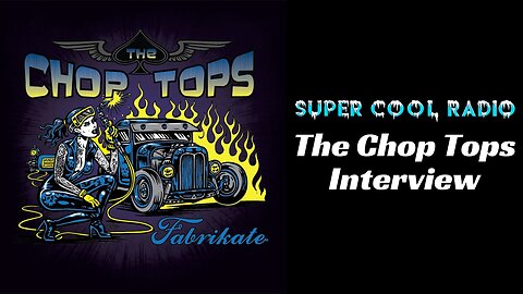 The Chop Tops Super Cool Radio Interview