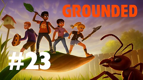 Grounded Ep. 23: Mix.R Finish & Black Widow Hunt! (Twitch Archive)