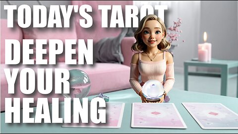 Deeper your healing 🩷 Today's Tarot with Claire Louise Hay