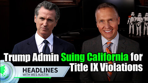 Trump Admin Suing California over Alleged Title IX Violations
