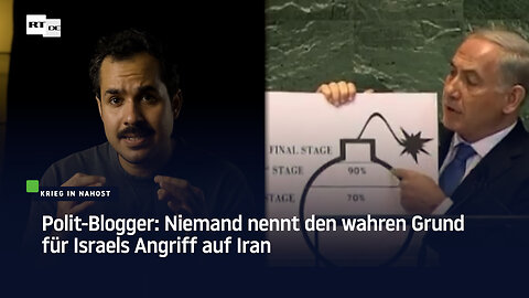 Polit-Blogger: Niemand nennt den wahren Grund für Israels Angriff auf Iran