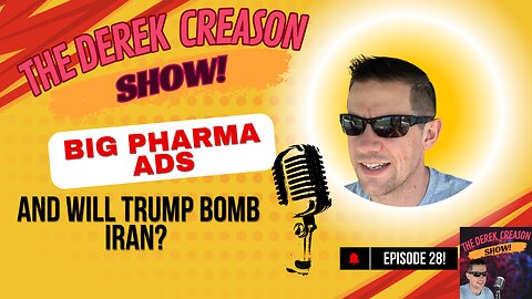 Episode 28 - Big Pharma Ads and Will Trump Bomb Iran? - 6/18/25