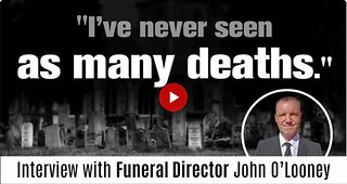 John O'Looney - Funeral Director Looney on Vaccine Deaths