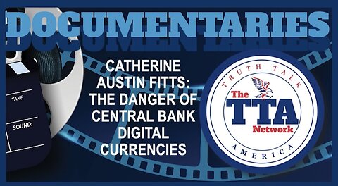 Catherine Austin Fitts: The Danger of Central Bank Digital Currencies