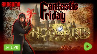 🕸 LIVE - AKAGUMO - FANTASTIC FRIDAY #20 - HOGFARTS LEGACY!