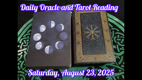 Daily Oracle and Tarot Reading: Saturday, August 23, 2025