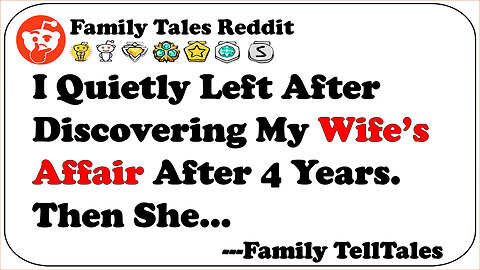 I Quietly Left After Discovering My Wife’s Affair After 4 Years. Then She... | Family Telltales
