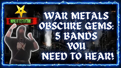 ⚔War Metals Obscure Gems : 5 Bands You Need To Hear ⚔
