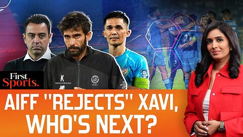 Indian Football Coach Hunt Turns Chaotic, AIFF Rejects Xavi? | First Sports With Rupha Ramani | N18G