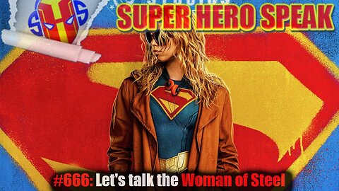 #666: Let's talk the Woman of Steel
