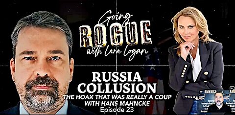 RUSSIA COLLUSION: The Hoax That Was Really a Coup with Hans Mahncke | Episode 23