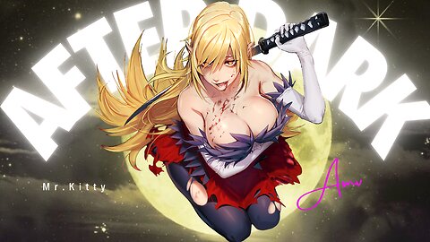 After Dark | Mr. Kitty | AMV