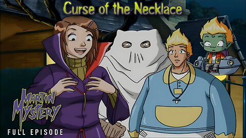 FULL EPISODE - Martin Mystery Season 1 - Episode 17: Curse of the Necklace