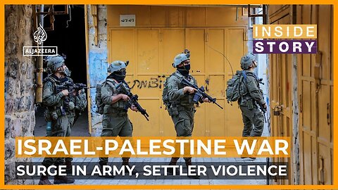 Surge In Army & Settler Violence