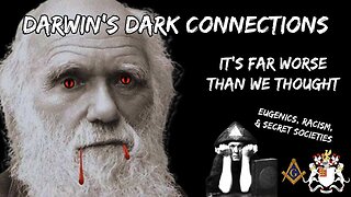DARWIN'S DARK CONNECTIONS | Secret societies & the rise of eugenics