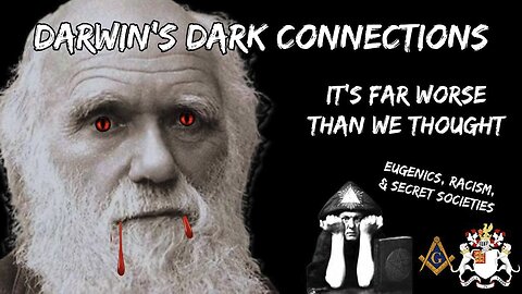 DARWIN'S DARK CONNECTIONS | Secret societies & the rise of eugenics