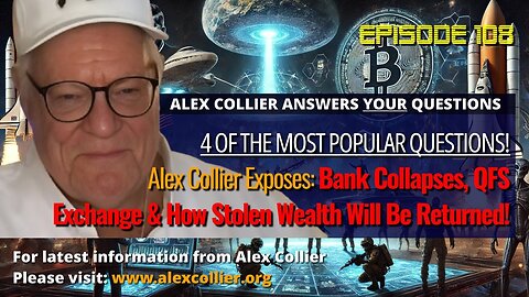 Alex Collier Exposes: Bank Collapses, QFS Exchange & How Stolen Wealth Will Be Returned!
