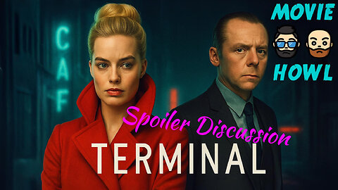 Terminal (2018) - Part 2 - Spoiler Discussion