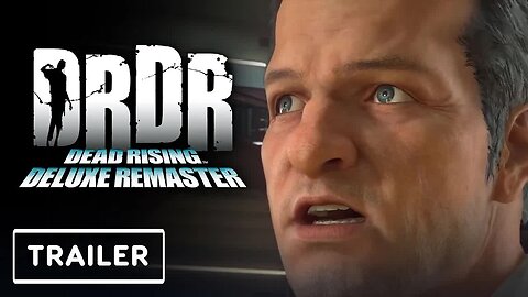 Dead Rising Deluxe Remaster - Trailer _ Capcom NEXT