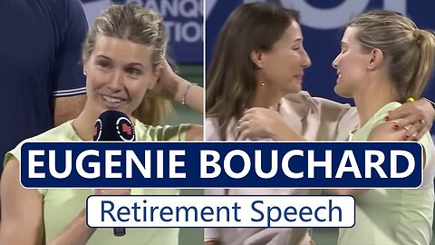 Eugenie Bouchard Retirement Speech | 2025