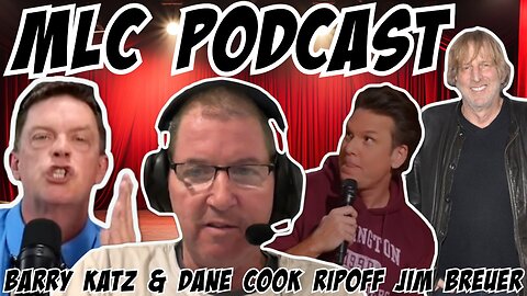 MLC Podcast: Kevin Brennan Alleges Barry Katz and Dane Cook Screwed Jim Breuer 8/31/25