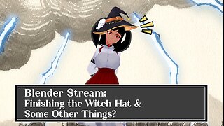 [Blender Creation Stream] Finishing the Witch Hat, Alongside Other Things