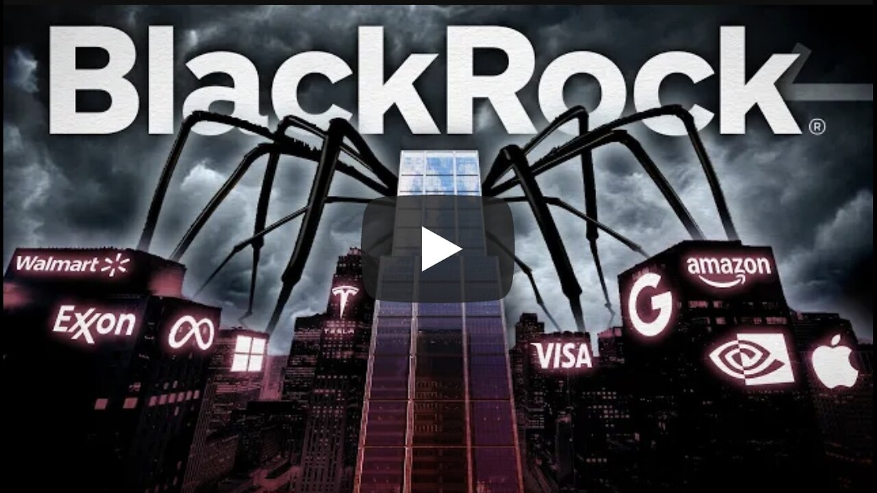 BlackRock: The Conspiracies You Don’t Know