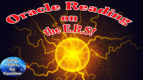 THE EBS as an ORACLE READING and one Tarot Card - Read 6 July 2025 #oraclereading #oraclecards