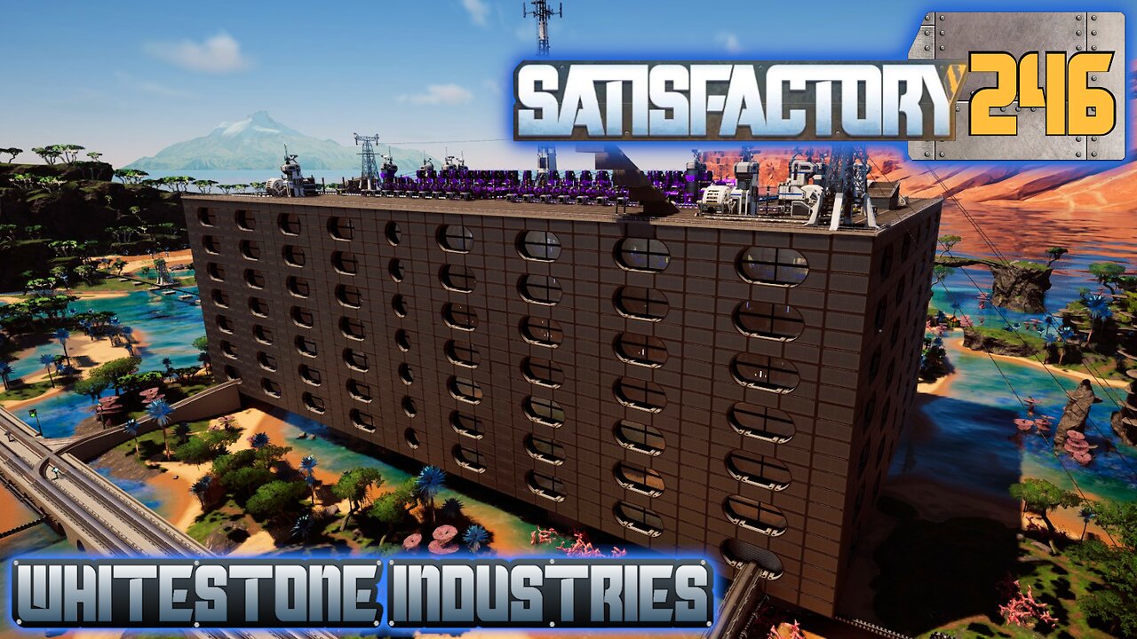 Satisfactory 1.1 | S4 Episode 246