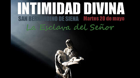 Martes 20 de mayo-San Bernardo de Siena
