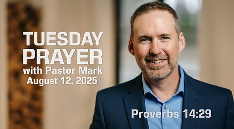Tuesday Prayer with Pastor Mark (8/12/2025)