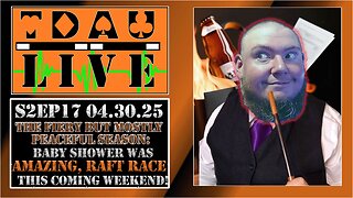 TDAU Live S2EP17: Baby Shower Was Amazing, And Raft Race Is This Coming Weekend!